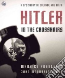 Hitler in the Crosshairs (CD Audiobook) libro in lingua di Possley Maurice, Woodbridge John D.