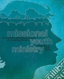 Missional Youth Ministry libro in lingua di Kirk Brian, Thorne Jacob