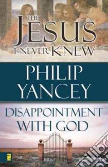 Jesus I Never Knew/Disappointment With God libro in lingua di Yancey Philip