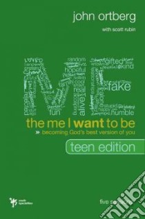 The Me I Want to Be, Teen Edition Curriculum Kit libro in lingua di Ortberg John, Rubin Scott