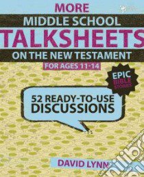More Middle School Talksheets on the New Testament for Ages 11-14 libro in lingua di Lynn David
