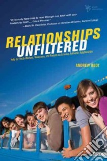 Relationships Unfiltered libro in lingua di Root Andrew
