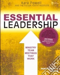Essential Leadership Participant's Guide libro in lingua di Powell Kara