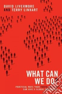 What Can We Do? libro in lingua di Livermore David, Linhart Terry
