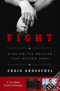 Fight Curriculum Kit libro in lingua di Groeschel Craig