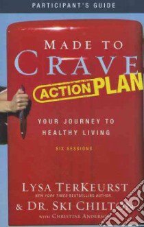 Made to Crave Action Plan libro in lingua di TerKeurst Lysa, Chilton Ski Dr., Anderson Christine M. (CON)