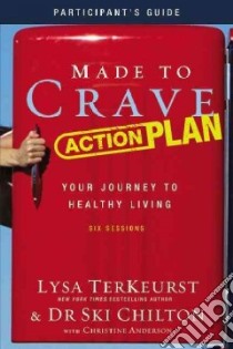 Made to Crave Action Plan Study Pack libro in lingua di TerKeurst Lysa, Chilton Ski Dr., Anderson Christine M. (CON)
