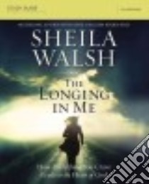 The Longing in Me libro in lingua di Walsh Sheila, Anderson Christine M. (CON)