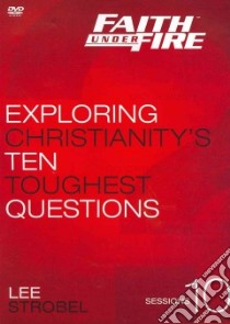 Exploring Christianity's Ten Toughest Questions libro in lingua di Strobel Lee