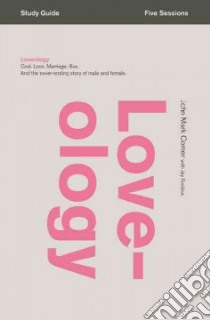 Loveology libro in lingua di Comer John Mark, Fordice Jay (CON)