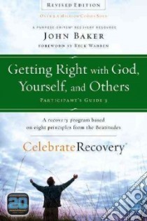 Getting Right With God, Yourself, and Others Participant's Guide 3 libro in lingua di Baker John, Warren Rick (FRW)