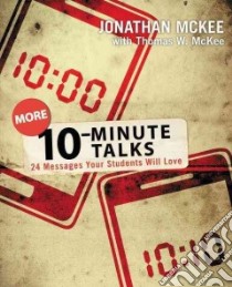 More 10-Minute Talks libro in lingua di McKee Jonathan, McKee Thomas W. (CON)