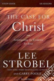 The Case for Christ libro in lingua di Strobel Lee, Poole Garry
