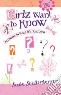 Girlz Want to Know libro in lingua di Shellenberger Suzie