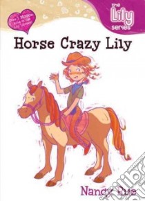 Horse Crazy Lily libro in lingua di Rue Nancy N.