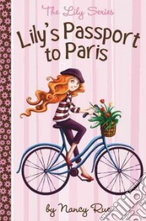 Lily's Passport to Paris libro in lingua di Rue Nancy N.