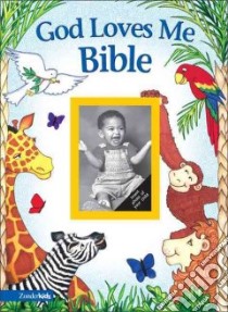 God Loves Me Bible libro in lingua di Beck Susan Elizabeth, Oostema Gloria (ILT)