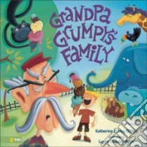 Grandpa Grumpy's Family libro in lingua di O'Neal Katherine Pebley, Huliska-Beith Laura (ILT)