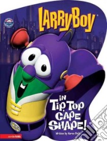 Larryboy in Tip, Top Cape Shape! libro in lingua di Poth Karen