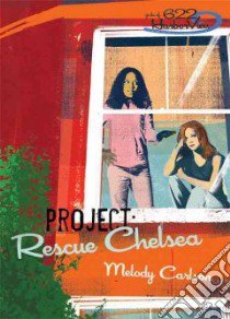 Project: Rescue Chelsea libro in lingua di Carlson Melody
