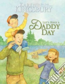 Let's Have a Daddy Day libro in lingua di Kingsbury Karen, Andreasen Dan (ILT)