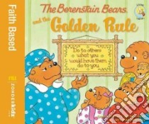 The Berenstain Bears and the Golden Rule libro in lingua di Berenstain Stan (CRT), Berenstain Jan (CRT), Berenstain Mike