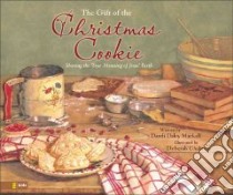 The Gift of the Christmas Cookie libro in lingua di Mackall Dandi Daley, Chabrian Deborah (ILT)