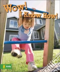 Wow! I Know How! libro in lingua di Schrader Missy Wolgemuth