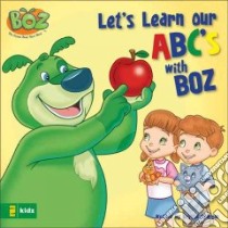 Let's Learn Our Abcs With Boz libro in lingua di Simon Mary Manz, Bush Nell