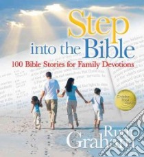 Step into the Bible libro in lingua di Graham Ruth
