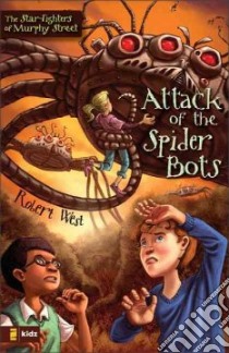 Attack of the Spider Bots libro in lingua di West Robert