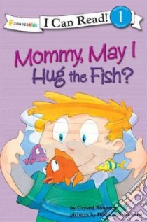 Mommy, May I Hug the Fish? libro in lingua di Bowman Crystal, Christensen Donna (ILT)