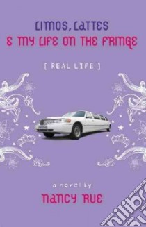 Limos, Lattes & My Life on the Fringe libro in lingua di Rue Nancy