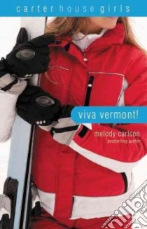 Viva Vermont! libro in lingua di Carlson Melody