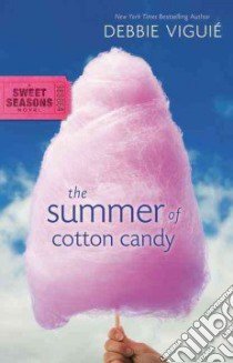 The Summer of Cotton Candy libro in lingua di Viguie Debbie
