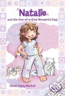 Natalie and the One-of-a-Kind Wonderful Day! libro in lingua di Mackall Dandi Daley, Blakeslee Lys (ILT)