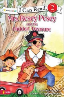 Mrs. Rosey Posey and the Hidden Treaure libro in lingua di Gunn Robin Jones, Schofield Christina (ILT)