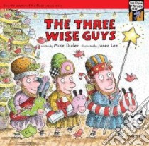The Three Wise Guys libro in lingua di Thaler Mike, Lee Jared D. (ILT)