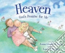 Heaven, God's Promise for Me libro in lingua di Lotz Anne Graham, Bryant Laura J. (ILT)