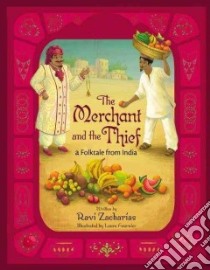 The Merchant and the Thief libro in lingua di Zacharias Ravi K., Fournier Laure (ILT)