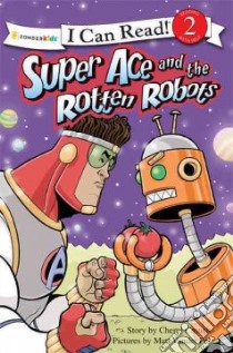 Super Ace and the Rotten Robots libro in lingua di Crouch Cheryl, Vander Pol Matt (ILT)