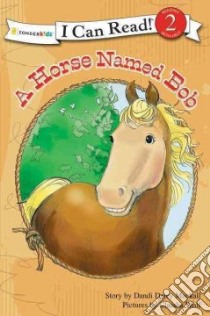 A Horse Named Bob libro in lingua di Mackall Dandi Daley, Wolf Claudia (ILT)
