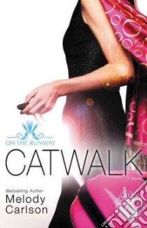 Catwalk libro in lingua di Carlson Melody