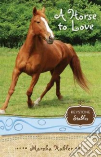 A Horse to Love libro in lingua di Hubler Marsha