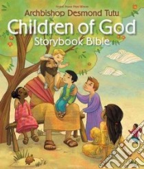 Children of God Storybook Bible libro in lingua di Tutu Desmond (RTL), Abrams Douglas C. (EDT)