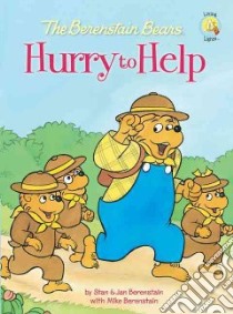 The Berenstain Bears Hurry to Help libro in lingua di Berenstain Stan, Berenstain Jan, Berenstain Mike (CON)