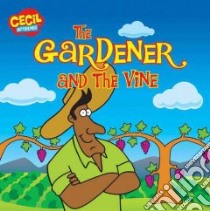 The Gardener and the Vine libro in lingua di Mcdonough Andrew (CRT)