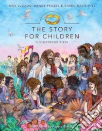 The Story for Children libro in lingua di Lucado Max, Frazee Randy, Hill Karen Davis, Bianchi Fausto (ILT)
