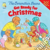 The Berenstain Bears Get Ready for Christmas libro in lingua di Berenstain Jan, Berenstain Mike