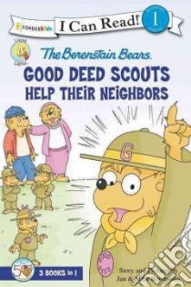 The Berenstain Bears Good Deed Scouts Help Their Neighbors libro in lingua di Berenstain Jan, Berenstain Mike